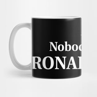 Nobody Hates Ronaldinho Mug